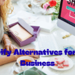 Shopify Alternatives for Your Business