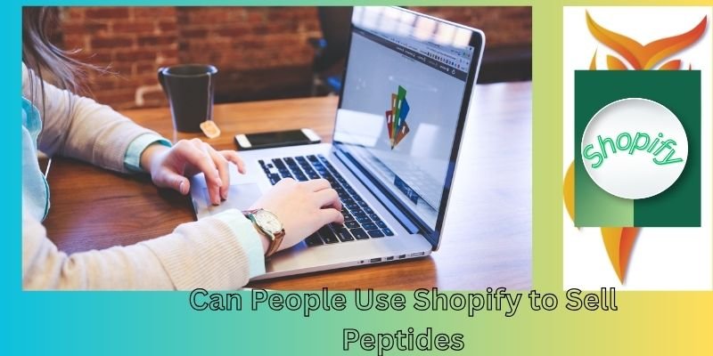 Can People Use Shopify to Sell Peptides